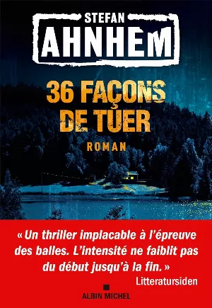 Stefan Ahnhem - 36 Façons de tuer